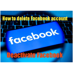 how to delete or deactivate facebook account